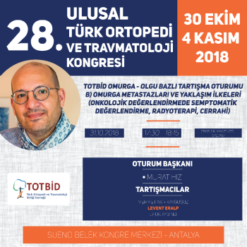 28. ULUSAL TÜRK ORTOPEDİ VE TRAVMATOLOJİ KONGRESİ 30 EKİM - 4 KASIM 2018